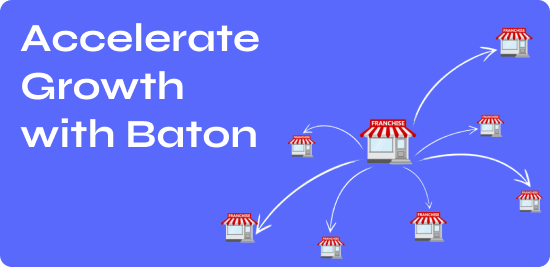 Accelerate Franchise Growth with Baton: Streamlined Onboarding for Faster Openings